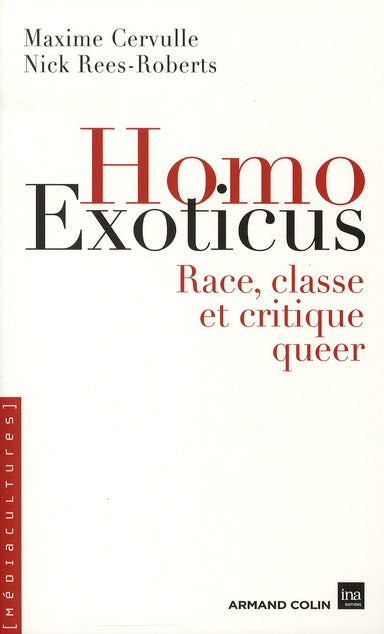Homo exoticus ; race, classe et critique queer