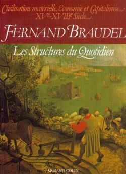 Civilisation materielle ; economie et capitalisme xv-xviii siecle ; structures du quotidien t.1