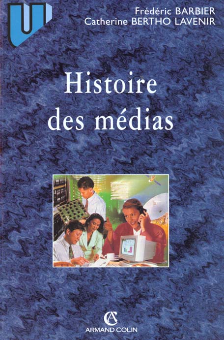 Histoire des medias ; de diderot a internet ; 2e edition