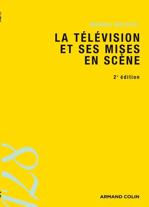 La télévision et ses mises en scène (2e édition)