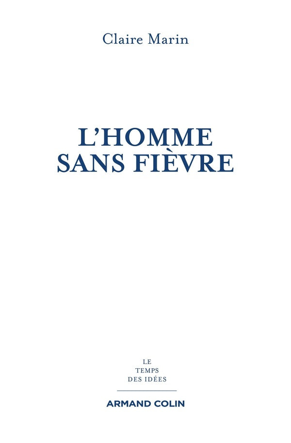 L'homme sans fièvre ; guérir, la nouvelle utopie du soin