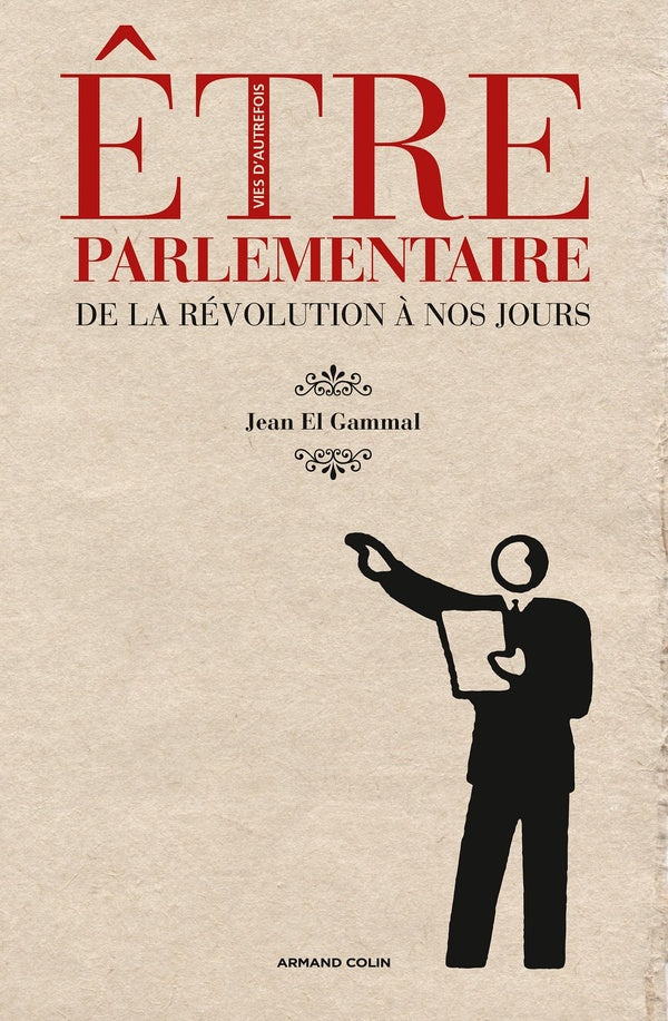 être parlementaire ; de la Révolution à nos jours