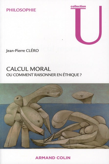 Calcul moral ; ou comment raisonner en éthique ?