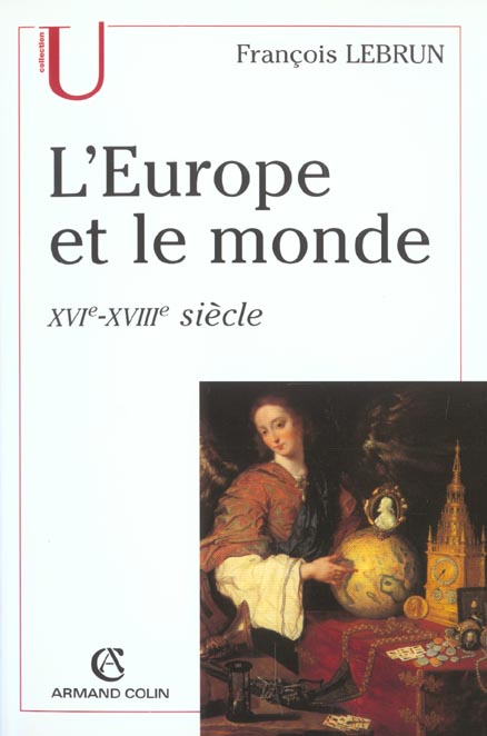 L'Europe et le monde ; XVI-XVIII siècle