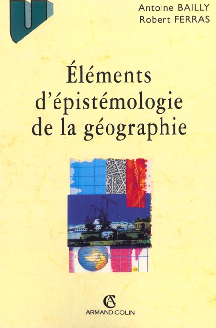 Elements d'epistemologie de la geographie ; 2e edition