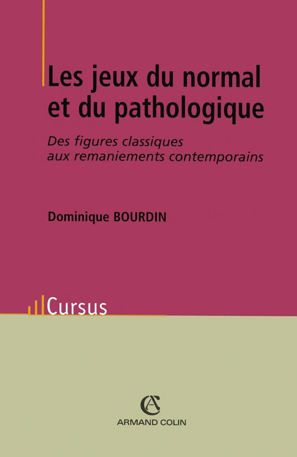 Les jeux du normal et du pathologique ; des figures classiques aux remaniements contemporains