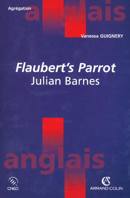 Julian barnes ; flaubert's parrot ; 1984