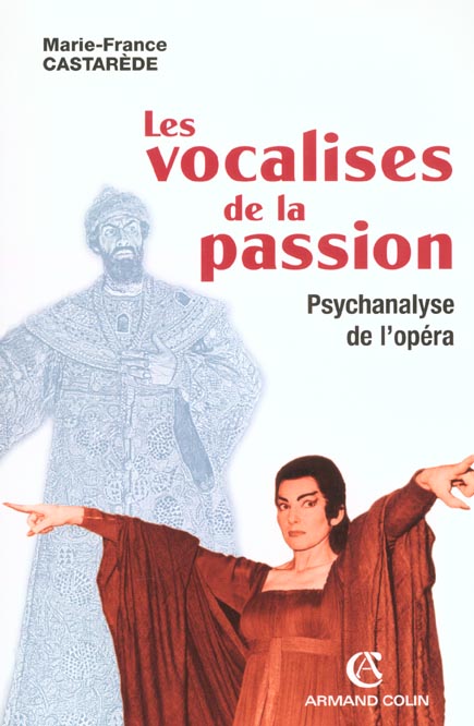 Les vocalises de la passion ; psychanlyse de l'opéra