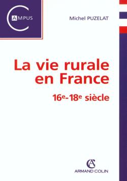 La vie rurale en France aux XVI et XVIII siècles (édition 2002)