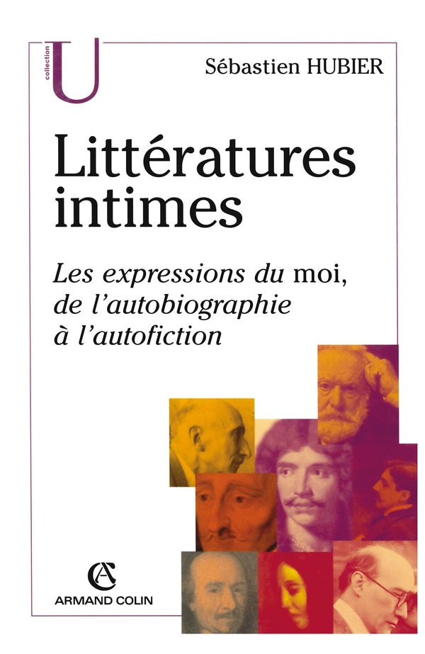 Littératures intimes ; les expressions du moi, de l'autobiographie à l'autofiction