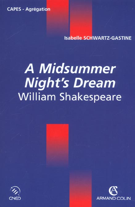 A midsummer night's dream ; william shakeaspeare ; capes-agregation