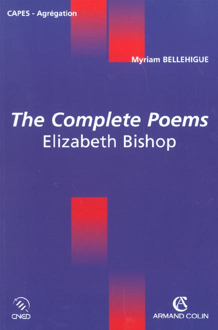 The complete poems ; elizabeth bishop ; capes-agregation