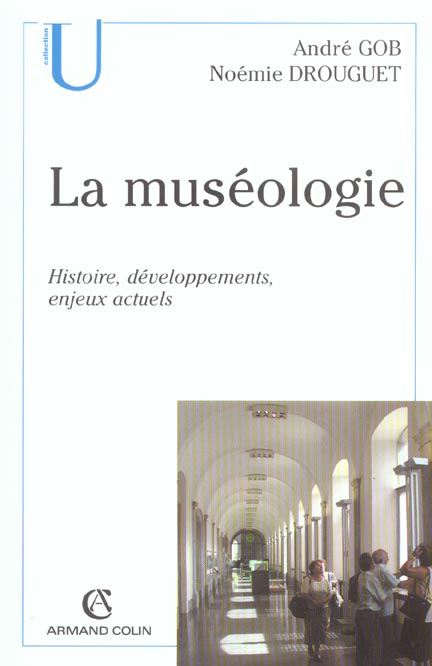 La museologie ; histoire, developpements et enjeux actuels