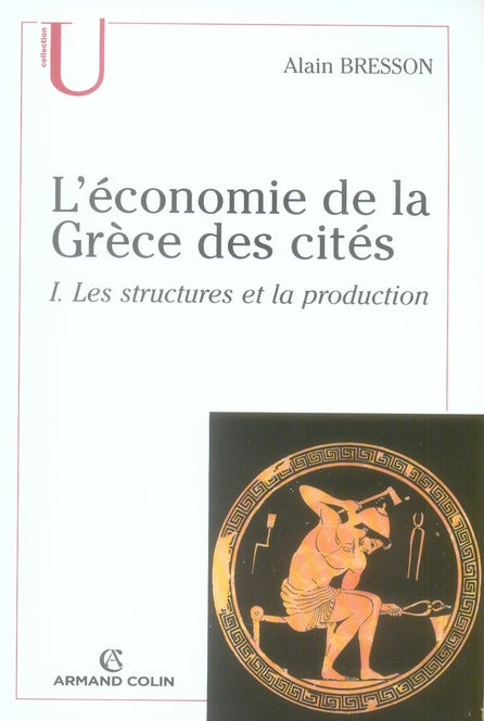L'économie de la Grèce des cités Tome 1 ; les structures et la production