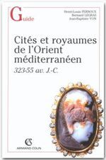 Cités et royaumes de l'Orient méditerranéen ; 323-55 av. J.-C.