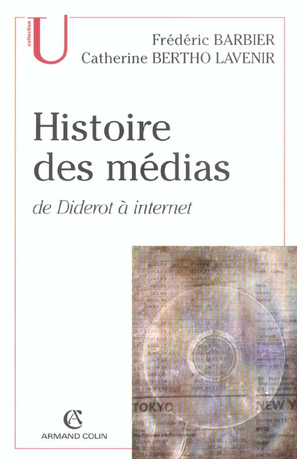 Histoire des medias ; de diderot a internet (3e édition)