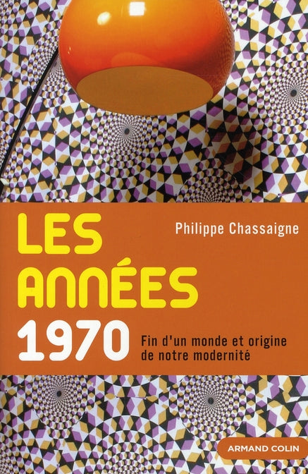 Les années 1970 ; fin d'un monde et origine de notre modernité