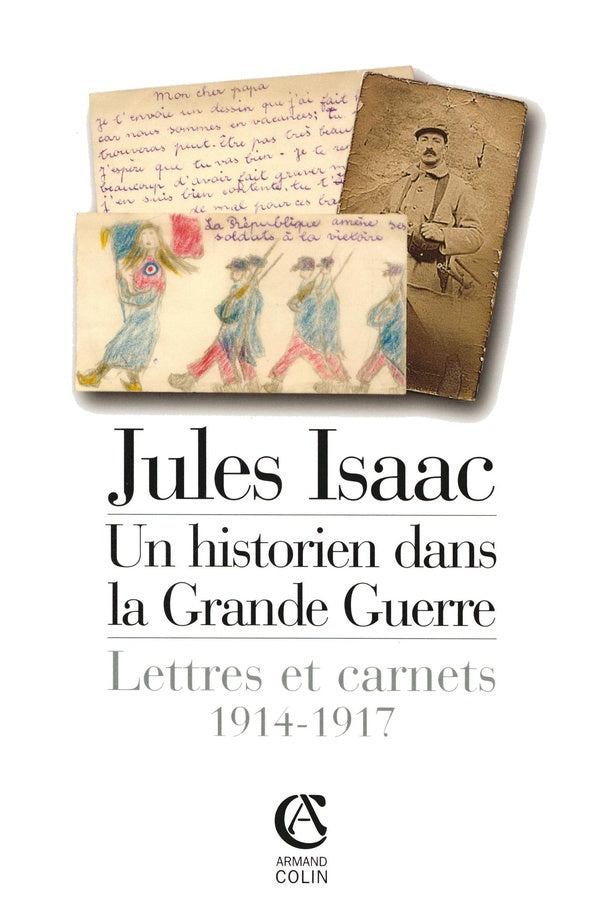 Jules Isaac, un historien dans la grande guerre ; lettres et carnets, 1914-1917