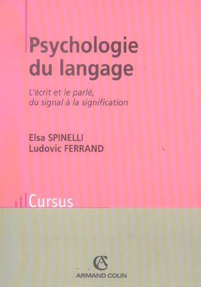 Psychologie du langage ; l'écrit et le parlé, du signal à la signification