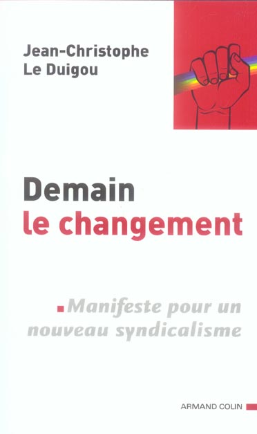 Demain le changement ; manifeste pour un nouveau syndicalisme