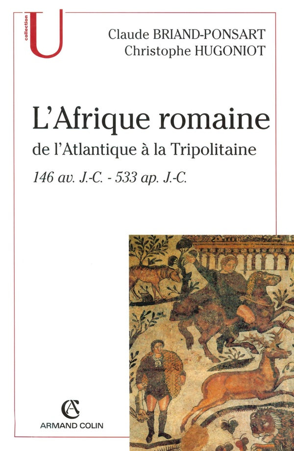 L'Afrique romaine de l'Atlantique à la Tripolitaine ; 146 av. JC - 533 ap. J.-C.