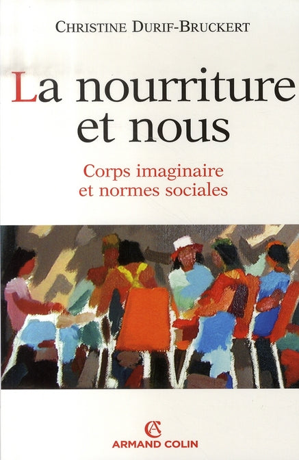La nourriture et nous ; corps imaginaires et normes sociales