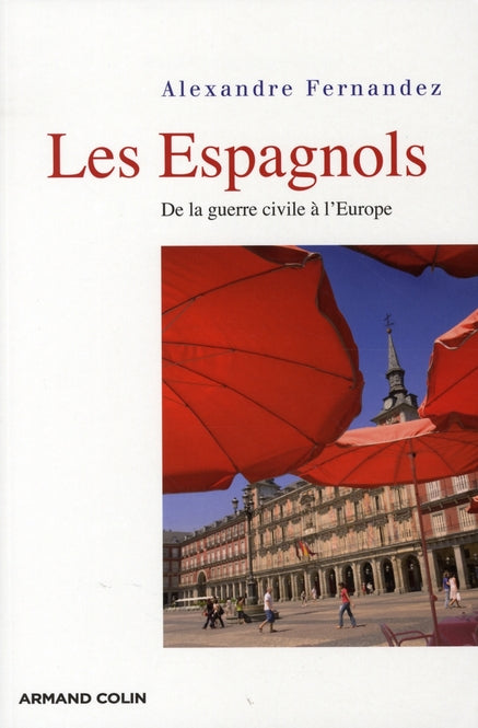 Les Espagnols ; de la guerre civile à l'Europe