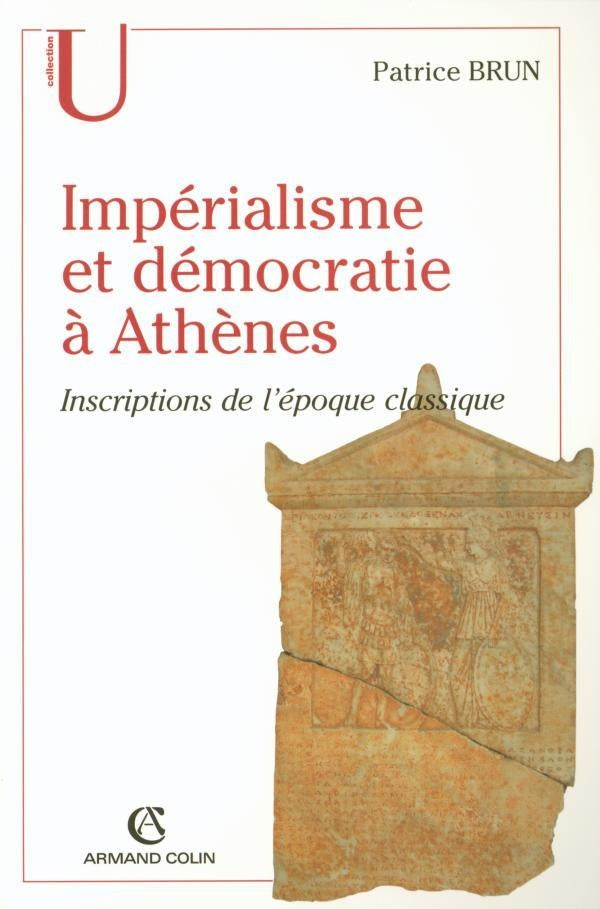 Impérialisme et démocratie à Athènes ; inscriptions de l'époque classique