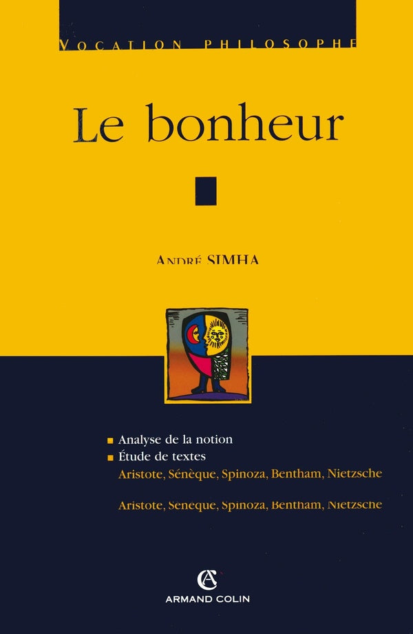 Le bonheur : Aristote, Sénèque, Spinoza, Bentham, Nietzsche
