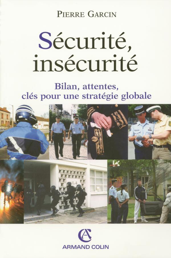 Securité, insecurité ; bilan, attentes, clés pour une stratégie globale