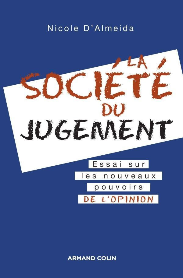 La société du jugement ; essai sur les nouveaux pouvoirs de l'opinion