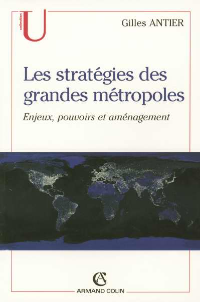 Les stratégies des grandes métropoles : Enjeux, pouvoirs et aménagement