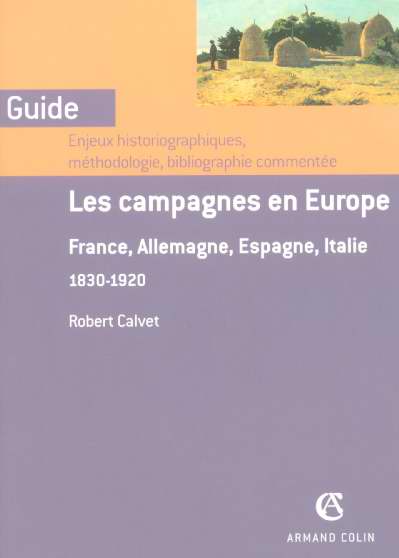 Les campagnes en europe : france, allemagne, espagne, italie, 1830-1920