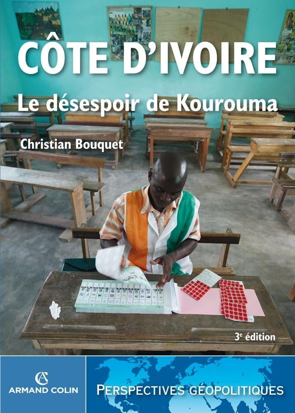 Côte d'Ivoire ; le désespoir de Kourouma (3e édition)
