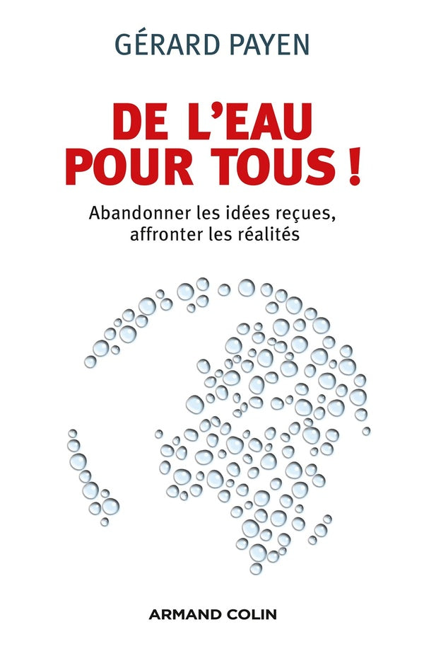 De l'eau pour tous ! abandonner les idées reçues, affronter les réalités