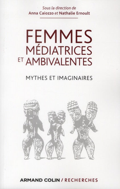 Femmes médiatrices et ambivalentes ; mythes et imaginaires