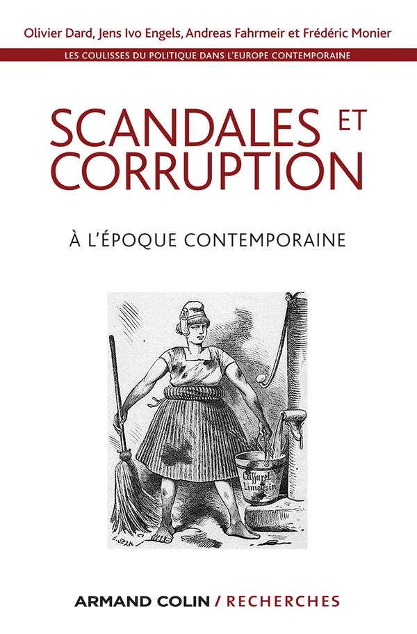 Les coulisses du politique dans l'Europe contemporaine Tome 3 ; scandales et corruption à l'époque contemporaine