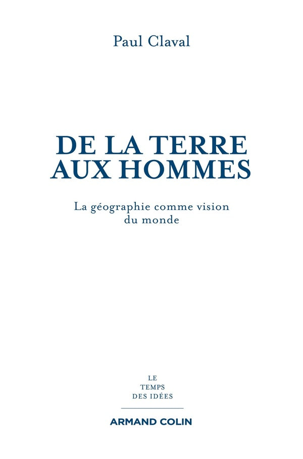 De la terre aux hommes ; la géographie comme vision du monde