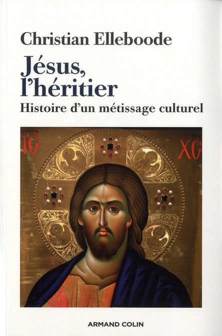 Jésus, l'héritier ; histoire d'un métissage culturel