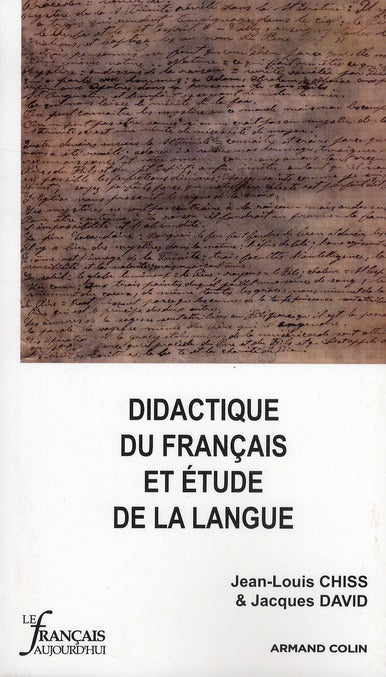 Le français d'aujourd'hui : didactique du français et étude de la langue