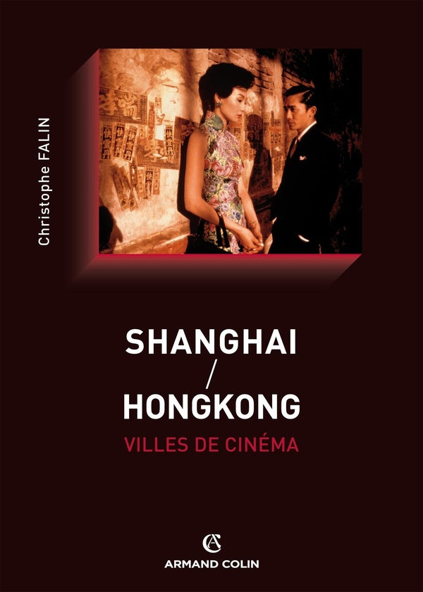 Shanghai/Hongkong, villes de cinéma