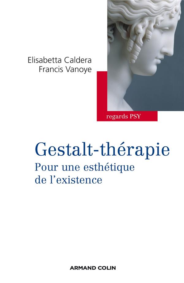 Gestalt-thérapie ; pour une esthétique de l'existence