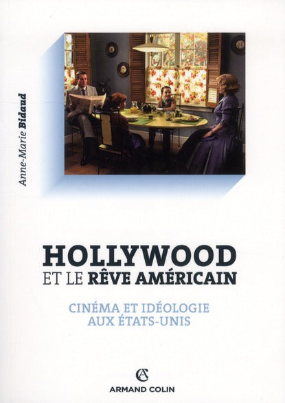 Hollywood et le rêve américain ; cinéma et idéologie aux Etat-Unis