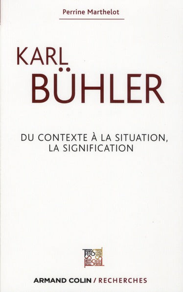 Karl Bühler ; du contexte à la situation, la signification