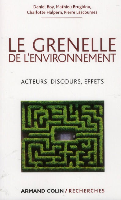 Le Grenelle de l'environnement ; acteurs, discours, effets