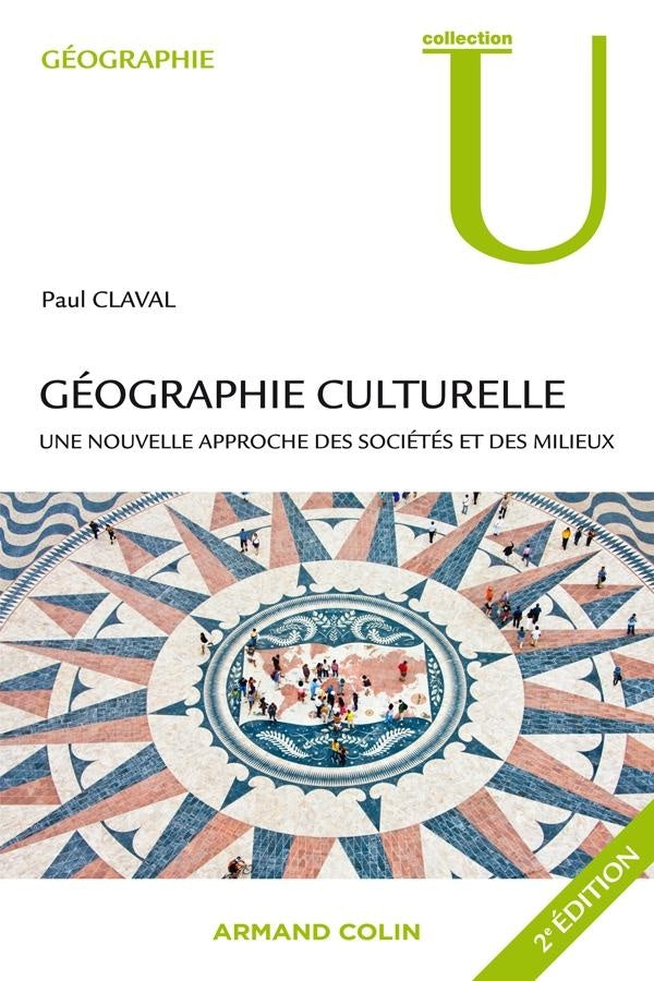 Géographie culturelle ; une nouvelle approche des sociétés et des milieux (2e édition)