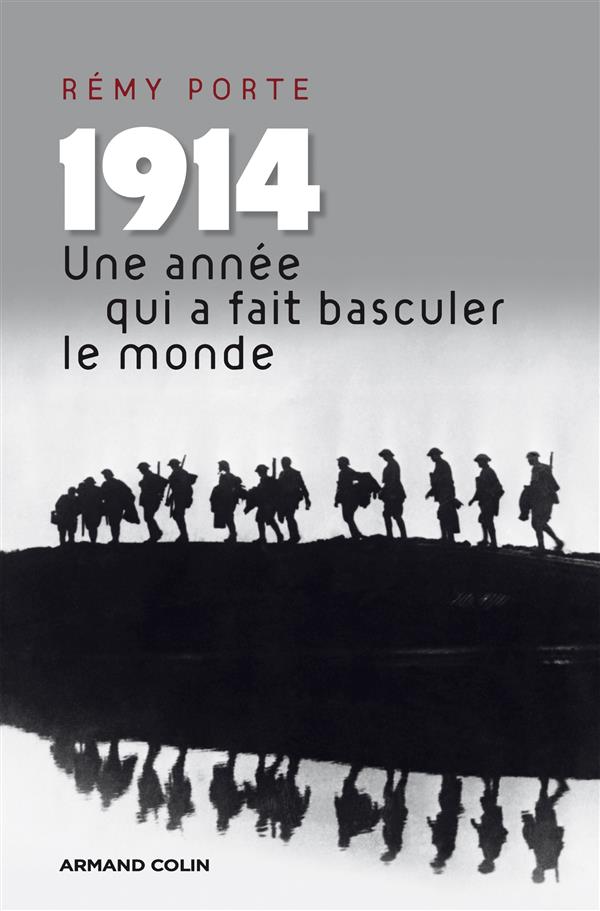 1914 ; une année qui a fait basculer le monde