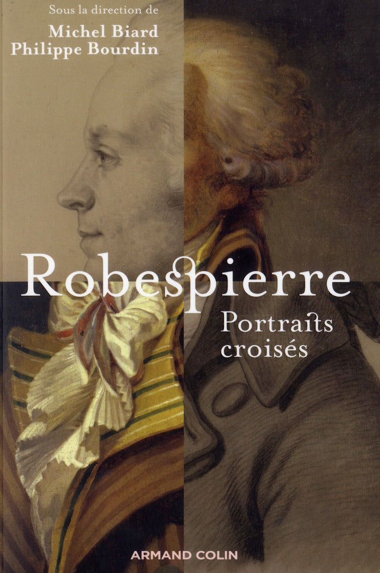 Robespierre ; portraits croisés