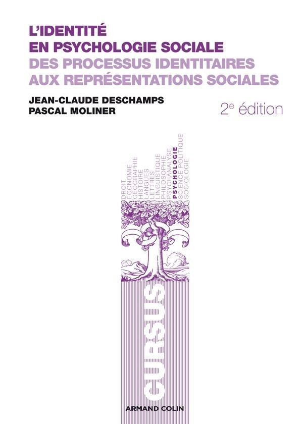 L'identité en psychologie sociale ; des processus identitaires aux représentations sociales (2e édition)