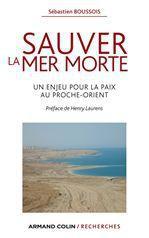 Sauver la mer Morte ; un enjeu pour la paix au Proche-Orient